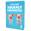 You are SQUEALY Fantastic - thumbnail